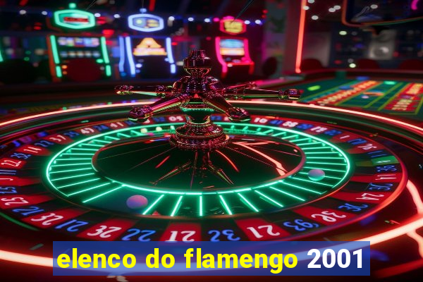 elenco do flamengo 2001